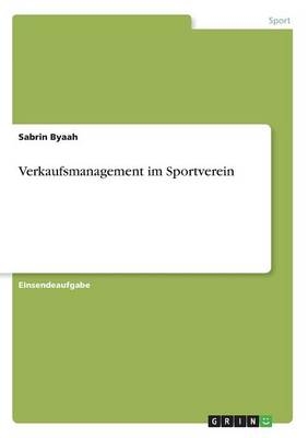 Verkaufsmanagement im Sportverein - Sabrin Byaah