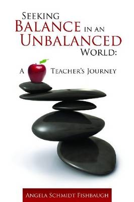 Seeking Balance in an Unbalanced World - Angela Fishbaugh