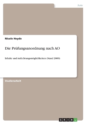 Die PrÃ¼fungsanordnung nach AO - Nicole Heyde