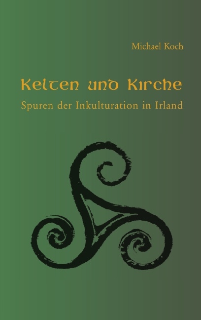 Kelten und Kirche - Michael Koch