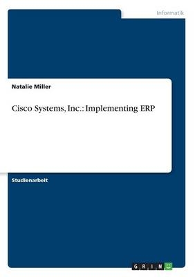 Cisco Systems, Inc.: Implementing ERP - Natalie Miller