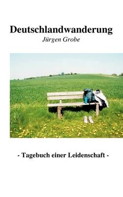 Deutschlandwanderung - Jürgen Grobe