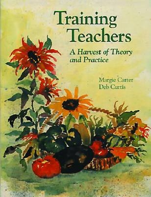 Training Teachers - Margaret Carter, Deb Curtis