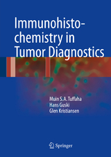 Immunohistochemistry in Tumor Diagnostics - Muin S.A. Tuffaha, Hans Guski, Glen Kristiansen