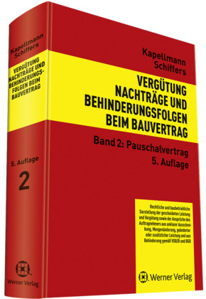 Vergütung, Nachträge und Behinderungsfolgen beim Bauvertrag. - Klaus D. Kapellmann, Karl H Schiffers