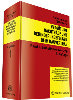 Vergütung, Nachträge und Behinderungsfolgen beim Bauvertrag. Rechtliche... / Einheitspreisvertrag - Klaus D Kapellmann, Karl H Schiffers