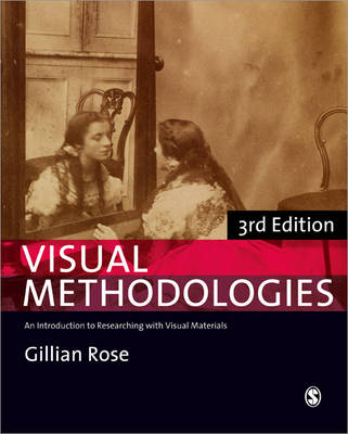 Visual Methodologies - Gillian Rose