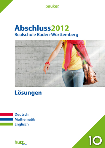 Pauker. Die Lernhilfen / Realschule Baden-Württemberg Abschluss 2012 - Lösungen - 