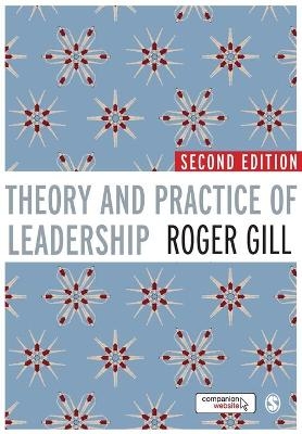 Theory and Practice of Leadership - Roger Gill