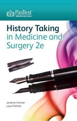 History Taking in Medicine and Surgery - Jonathan Fishman, Laura Fishman