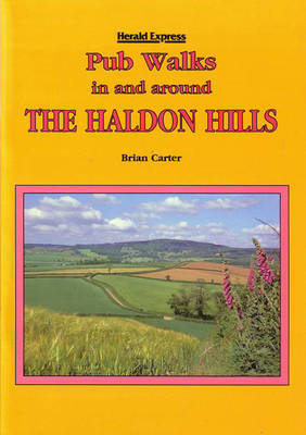 Pub Walks in and Around the Haldon Hills - Brian Carter