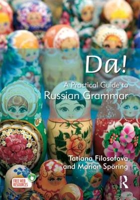 Da! A Practical Guide to Russian Grammar - Tatiana Filosofova, Marion Sporing