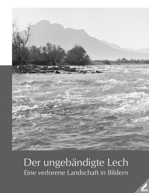 Der ungebändigte Lech - 