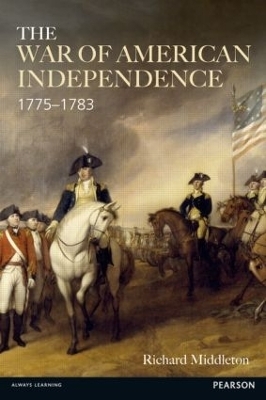 The War of American Independence - Richard Middleton