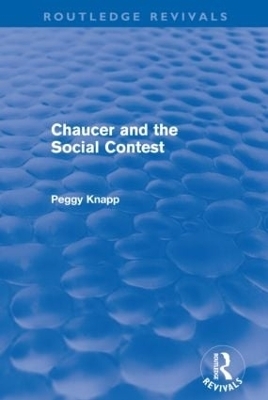 Chaucer and the Social Contest (Routledge Revivals) - Peggy Knapp