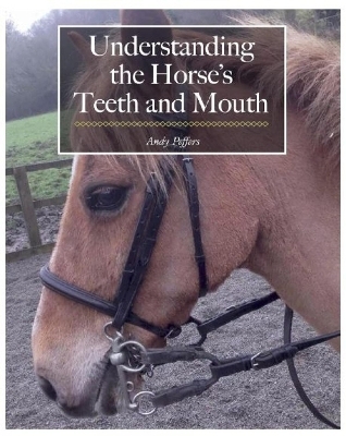 Understanding the Horse's Teeth and Mouth - Andy Peffers