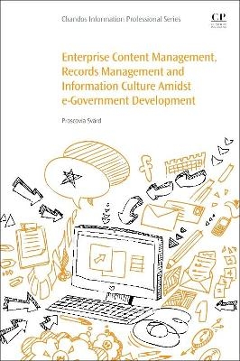 Enterprise Content Management, Records Management and Information Culture Amidst E-Government Development - Proscovia Svärd