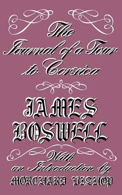 The Journal of a Tour to Corsica and Memoirs of Pascal Paoli - James Boswell