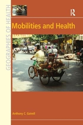 Mobilities and Health - Anthony C. Gatrell