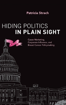 Hiding Politics in Plain Sight - Patricia Strach