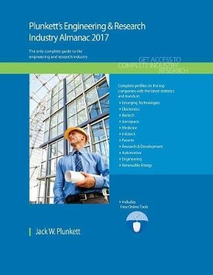 Plunkett's Engineering & Research Industry Almanac 2017 - Jack W. Plunkett