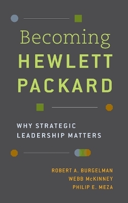 Becoming Hewlett Packard - Robert A. Burgelman, Webb McKinney, Philip E. Meza