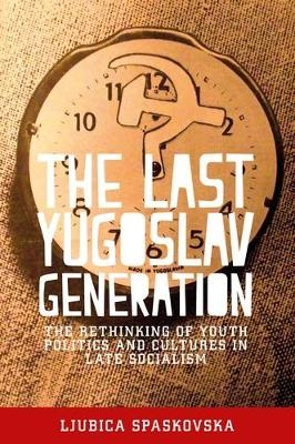 The Last Yugoslav Generation - Ljubica Spaskovska