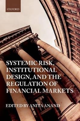 Systemic Risk, Institutional Design, and the Regulation of Financial Markets - 