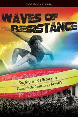 Waves of Resistance - Isaiah Helekunihi Walker