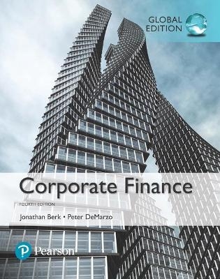 Corporate Finance plus MyFinanceLab with Pearson eText, Global Edition - Jonathan Berk, Peter DeMarzo