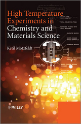 High Temperature Experiments in Chemistry and Materials Science -  Ketil Motzfeldt