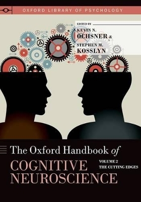 The Oxford Handbook of Cognitive Neuroscience - Kevin N Ochsner, Stephen M Kosslyn