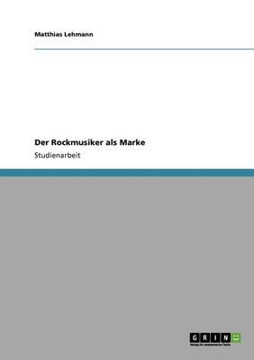 Der Rockmusiker als Marke - Matthias Lehmann