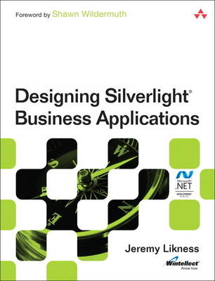 Designing Silverlight Business Applications - Jeremy Likness