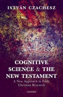 Cognitive Science and the New Testament - István Czachesz