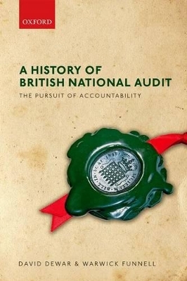 A History of British National Audit: - David Dewar, Warwick Funnell