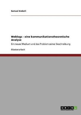 Weblogs. Eine kommunikationstheoretische Analyse - Samuel Enderli