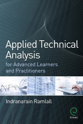 Applied Technical Analysis for Advanced Learners and Practitioners - Indranarain Ramlall