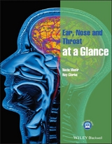 Ear, Nose and Throat at a Glance - Nazia Munir, Ray Clarke