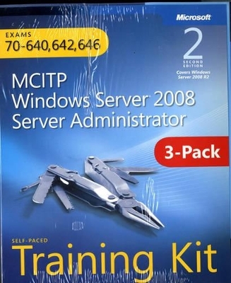 Windows Server 2008 Server Administrator Training Kit 3-Pack Exams 70-640, 70-642, 70-646 (MCITP) - Dan Holme, Nelson Ruest, Danielle Ruest, Tony Northrup, J.C. Mackin