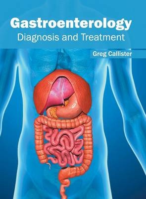 Gastroenterology: Diagnosis and Treatment - 