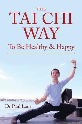 The Tai Chi Way - Dr Paul Lam