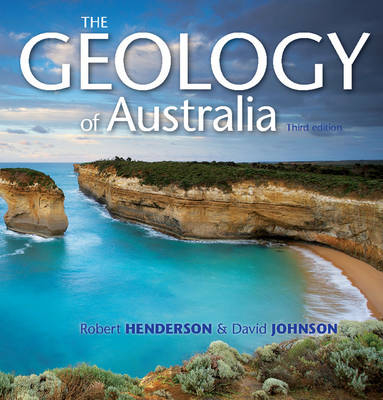 The Geology of Australia - Robert Henderson, David Johnson