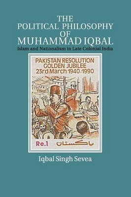 The Political Philosophy of Muhammad Iqbal - Iqbal Singh Sevea