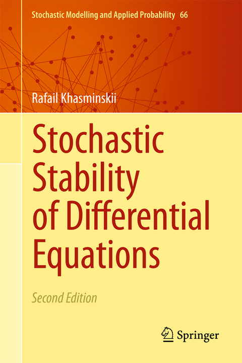 Stochastic Stability of Differential Equations - Rafail Khasminskii