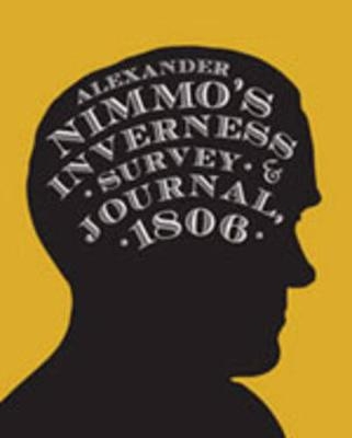 Alexander Nimmo's Inverness Survey and Journal, 1806 - 