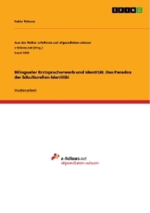 Bilingualer Erstspracherwerb und IdentitÃ¤t. Das Paradox der bikulturellen IdentitÃ¤t - Fabio Telesca