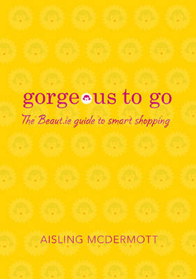 Gorgeous to Go - Aisling McDermott