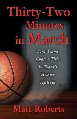 Thirty-Two Minutes in March - Matt Roberts