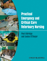 Practical Emergency and Critical Care Veterinary Nursing -  Paul Aldridge,  Louise O'Dwyer